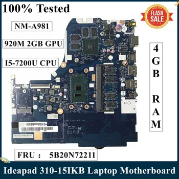 LSC Восстановленная Материнская плата для ноутбука Lenovo Ideapad 310-15IKB FRU 5B20N72211 NM-A981 I5-7200U CPU 4GB RAM 920M 2GB GPU