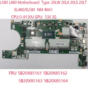 L480 L580 Материнская плата EL480/EL580 NM-B461 Для Ноутбука Thinkpad L580 L480 20LW 20LX 20LS 20LT i3-8130U 530 2G 5B20X8516 100% Тест